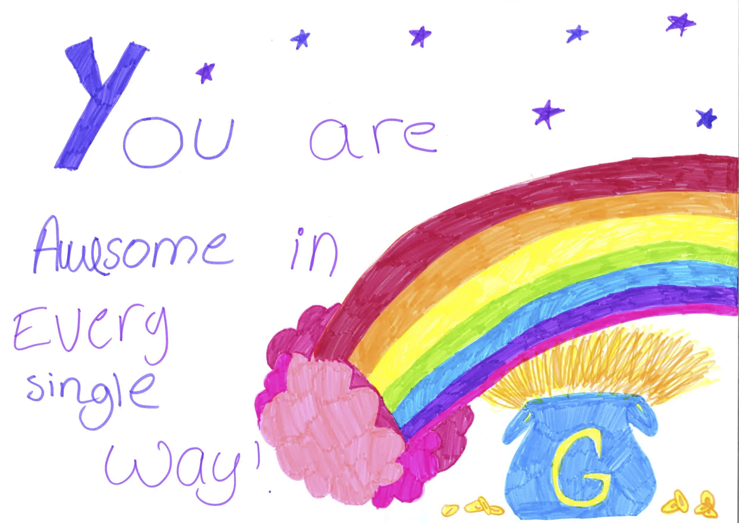 Children's drawing of a rainbow and a pot of gold with the words 'you are awesome in every single way' in purple writing and stars above